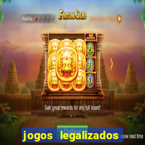 jogos legalizados no brasil